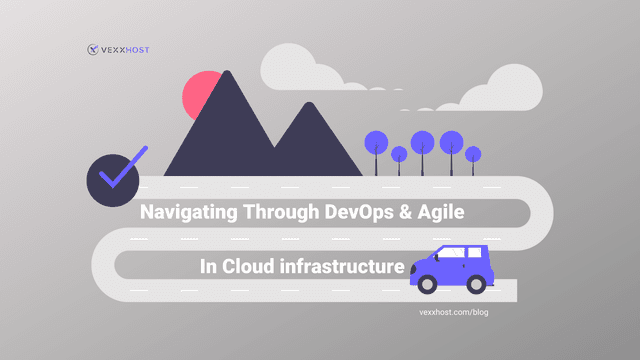 Navigating Through DevOps And Agile In Cloud Infrastructure