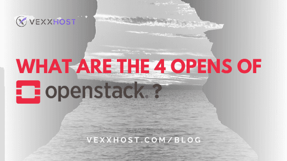 What Are The Four Opens Of OpenStack?