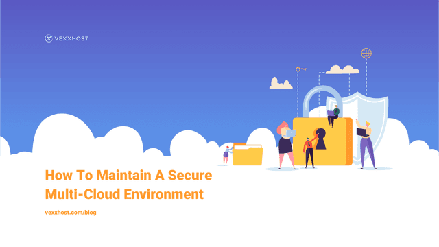 How To Maintain A Secure Multi Cloud Environment