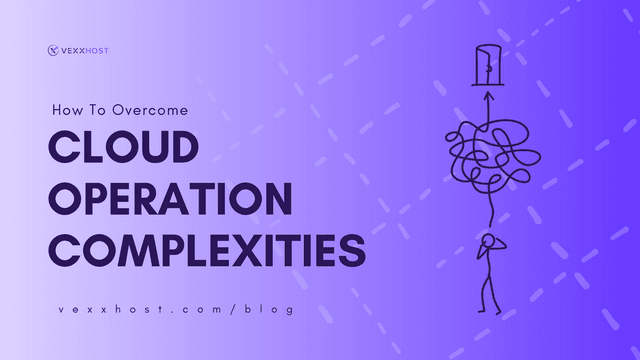 How To Overcome Cloud Operation Complexities