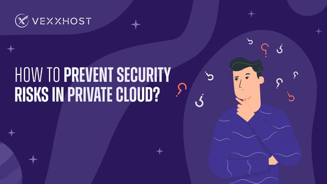 How to Prevent Security Risks in Private Cloud?