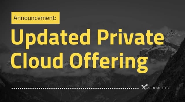 Introducing Our Updated Private Cloud Offering