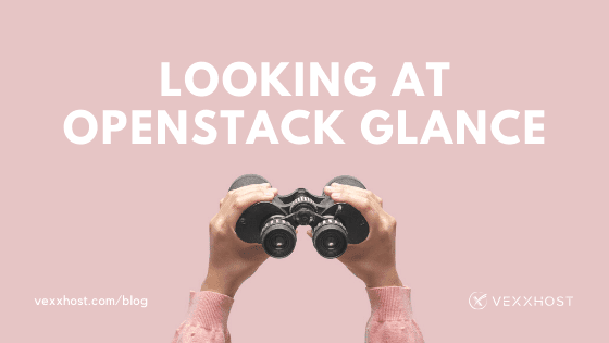 Looking At OpenStack Glance