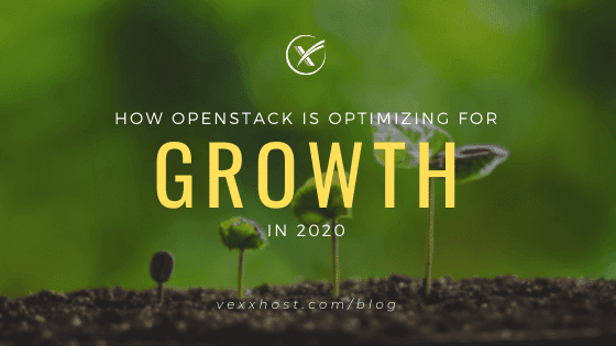 How OpenStack Is Optimizing For Growth In 2020