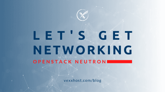 Let's Get Networking: OpenStack Neutron