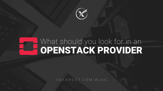 What Should You Look For In An OpenStack Provider?