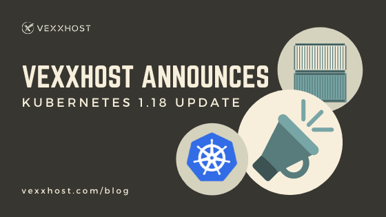 Welcoming Kubernetes v1.18 Update: Latest Features & Enhancements