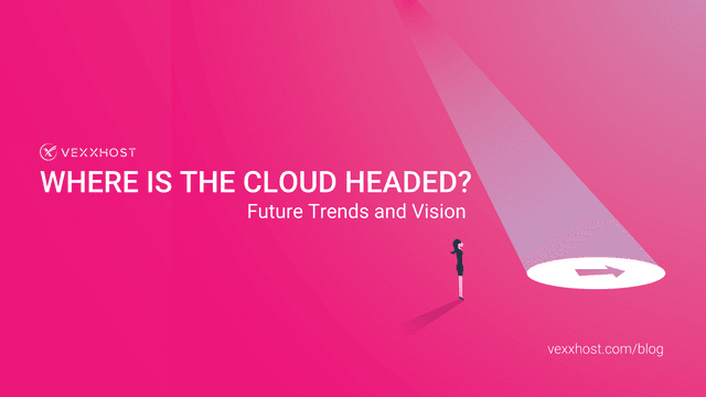 Where is the Cloud Headed? Future Trends and Vision