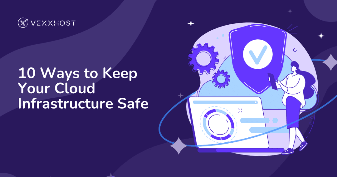 10 Ways to Keep Your Cloud Infrastructure Safe