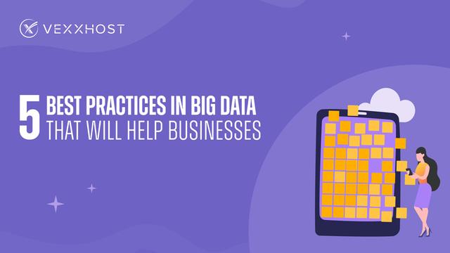 5 Best Practices in Big Data That Will Help Businesses