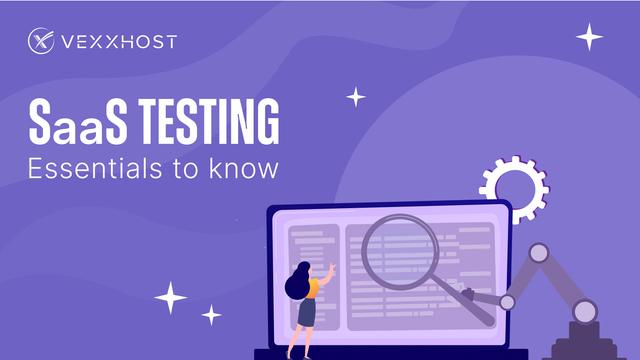 SaaS Testing - Essentials to Know
