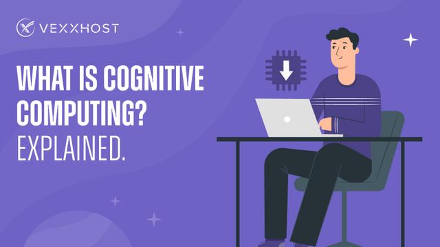 What is Cognitive Computing? Explained.