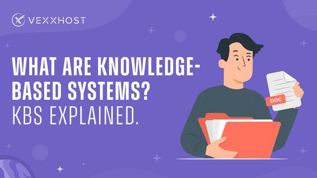 What are Knowledge-Based Systems? KBS Explained.