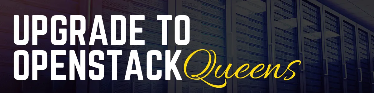 Update to OpenStack Queens