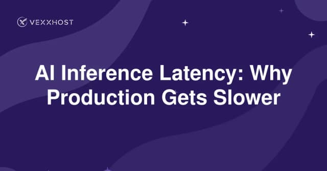 AI Inference Latency: Why Production Gets Slower