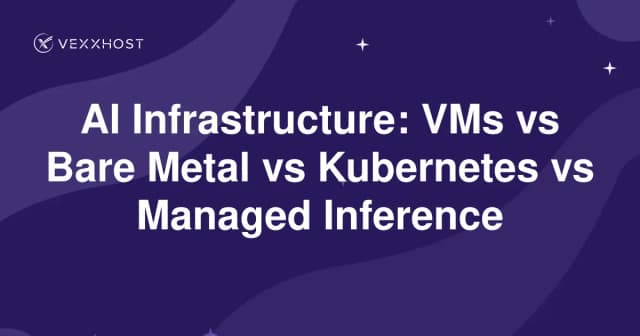 AI Infrastructure: VMs vs Bare Metal vs Kubernetes vs Managed Inference