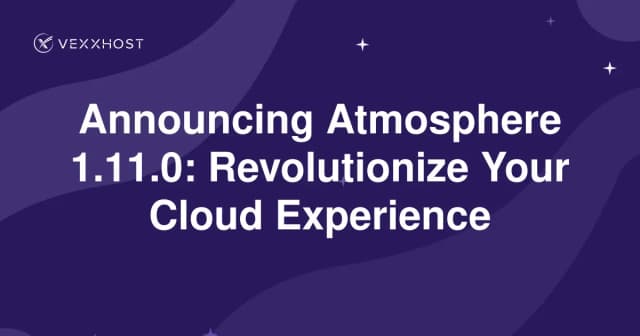 Announcing Atmosphere 1.11.0: Revolutionize Your Cloud Experience