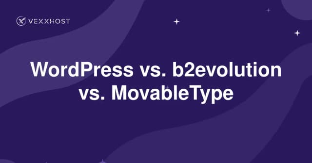 WordPress vs. b2evolution vs. MovableType
