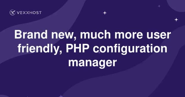 Brand new, much more user friendly, PHP configuration manager