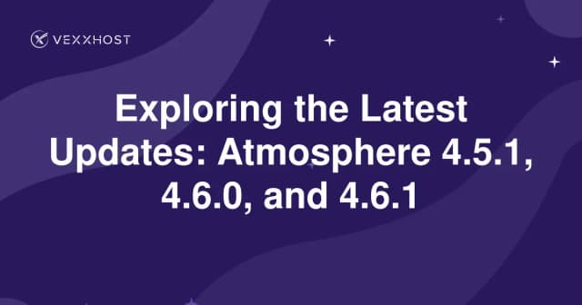 Exploring the Latest Updates: Atmosphere 4.5.1, 4.6.0, and 4.6.1