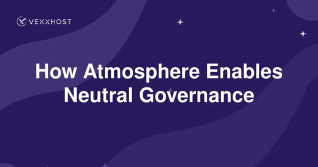 How Atmosphere Enables Neutral Governance