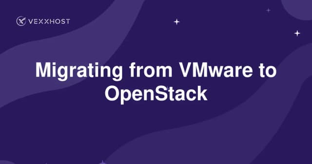 Migrating from VMware to OpenStack