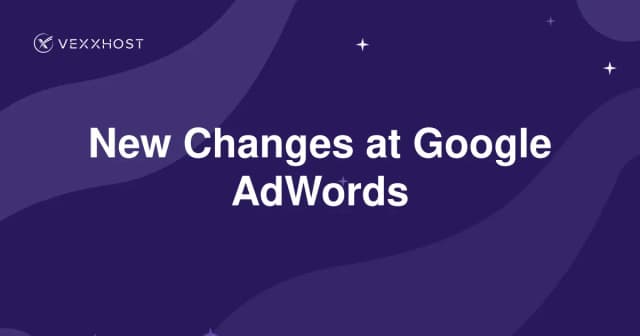New Changes at Google AdWords