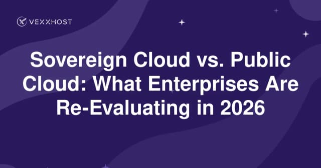 Sovereign Cloud vs. Public Cloud: What Enterprises Are Re-Evaluating in 2026