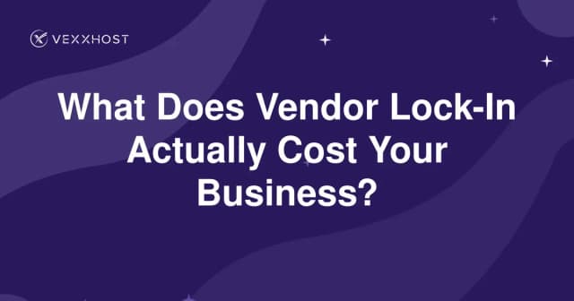 What Does Vendor Lock-In Actually Cost Your Business?