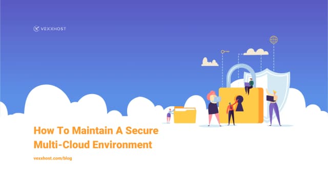 How To Maintain A Secure Multi Cloud Environment