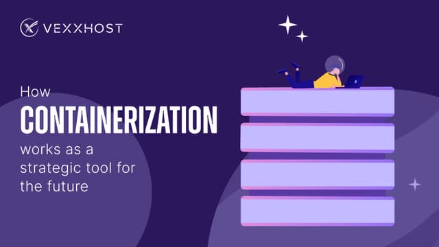 How Containerization Works as a Strategic Tool for the Future