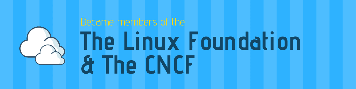 Beginning of Membership with The Linux Foundation & The CNCF