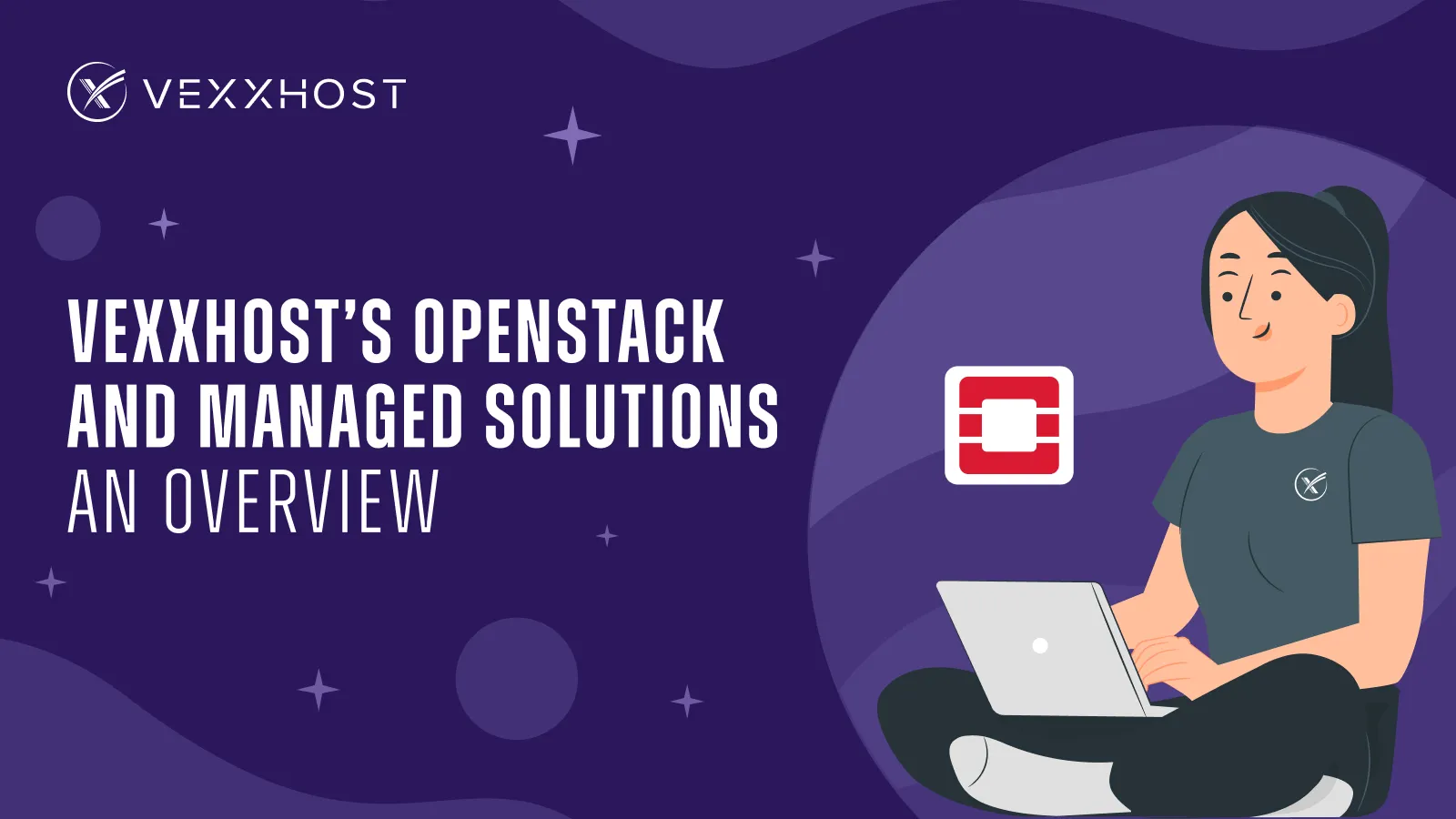 VEXXHOST's OpenStack and Managed Solutions - An Overview | VEXXHOST