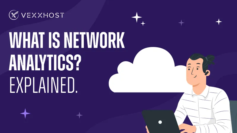 What is Network Analytics? Explained. | VEXXHOST