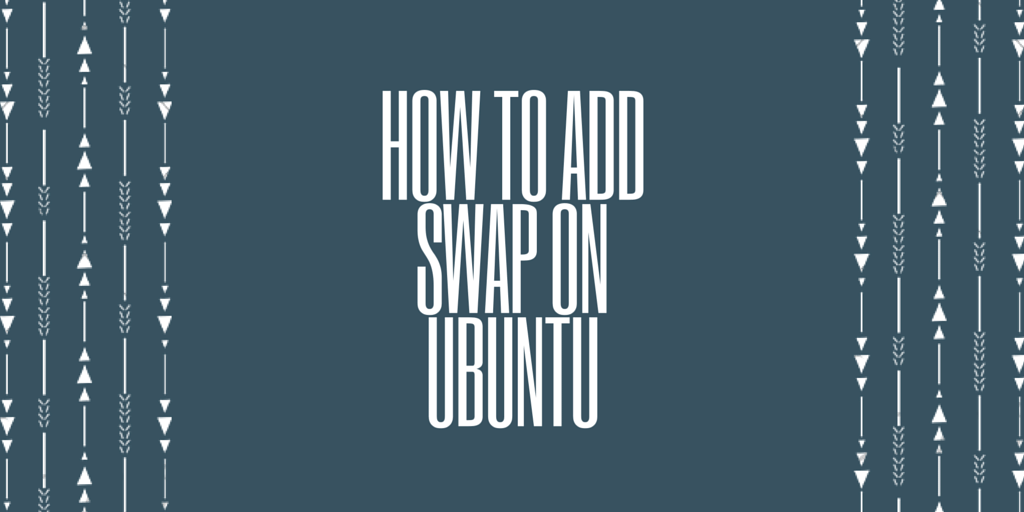 How to Add Swap on Ubuntu Written on Teal Arrow Background