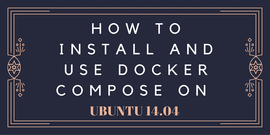 How to Install and Use Docker Compose on Ubuntu Written on Black Background