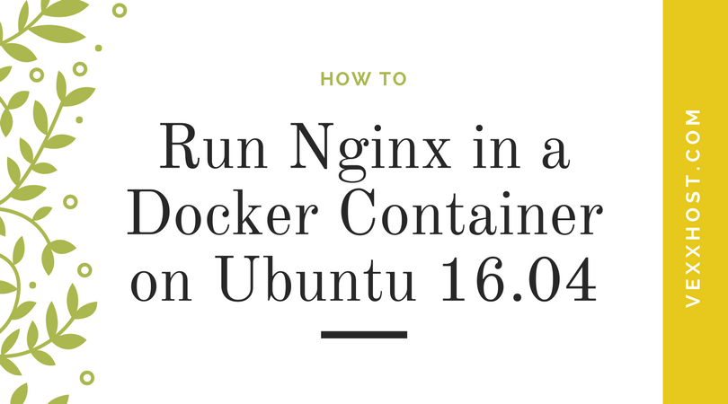 Run Nginx in a Docker Container on Ubuntu Written on White Background with Green Leaves on Border