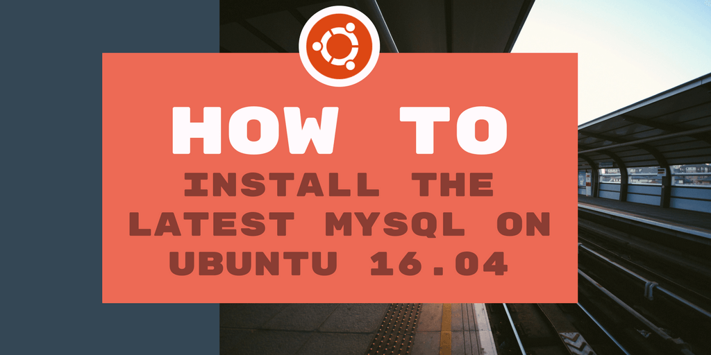 How to Install Latest MySql Written on Train Track Background