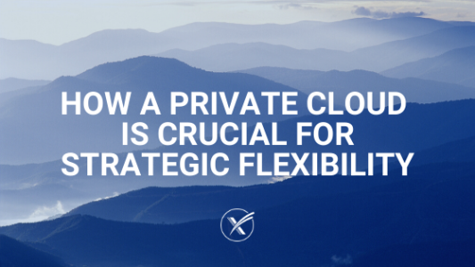 private cloud strategic flexibility cloud infrastructure