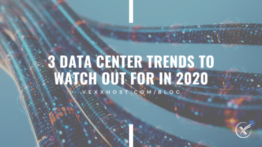 3 Data Center Trends To Watch Out For In 2020