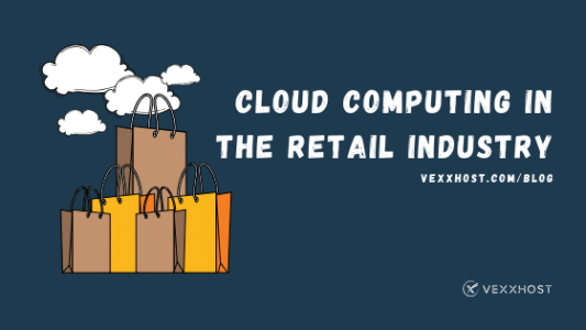 cloud-computing-retail-industry-vexxhost-blog-header