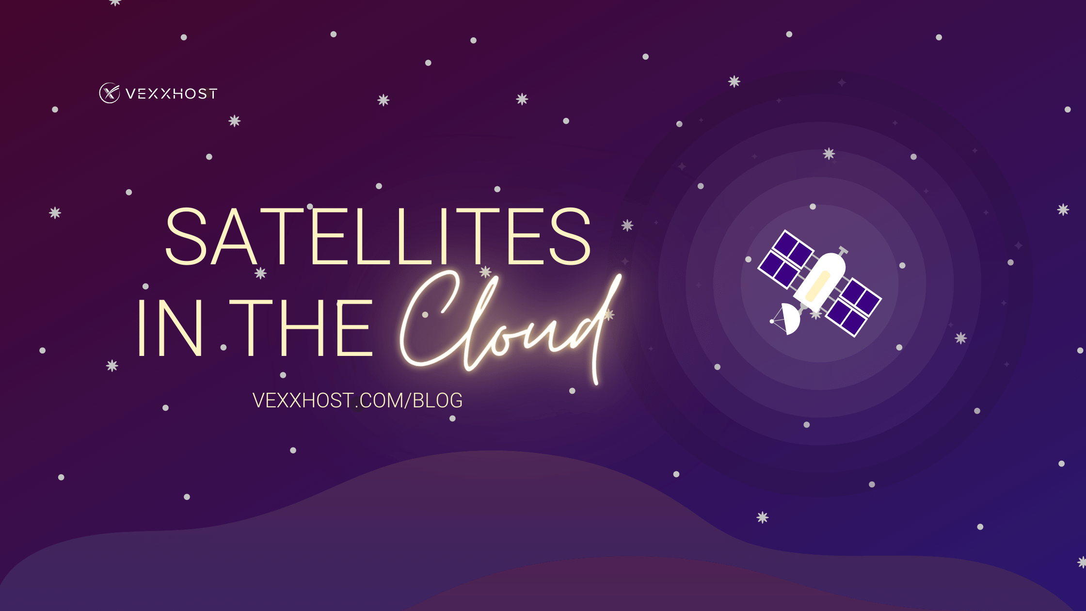 Satellites In The Cloud VEXXHOST
