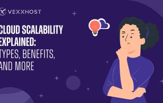 Cloud Scalability Explained: Types, Benefits, and More