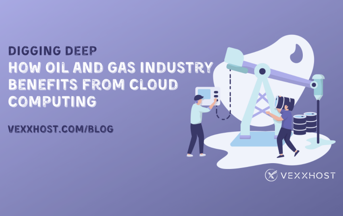 Digging Deep - How Oil and Gas Industry Benefits from Cloud Computing