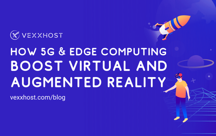 How-5G-Edge-Computing-Boost-Virtual-And-Augmented-Reality