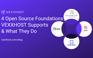 4 Open Source Foundations VEXXHOST Supports and What They Do