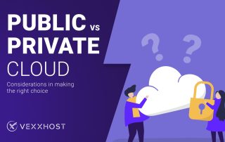 Public vs Private Cloud: Considerations in Making the Right Choice