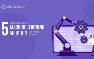 5 Industries Where Machine Learning Adoption Will Make Waves