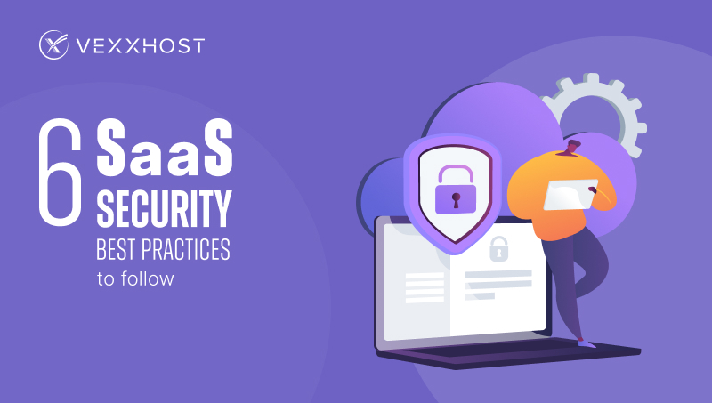 6 SaaS Security Best Practices to Follow