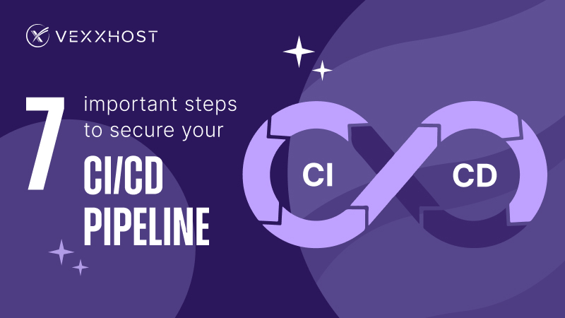 7 Important Steps to Secure Your CI/CD Pipeline